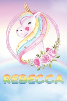 Paperback Rebecca: Rebecca's Unicorn Personal Custom Named Diary Planner Perpetual Calander Notebook Journal 6x9 Personalized Customized Book