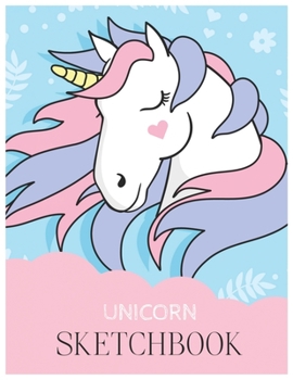 Unicorn SketchBook: Unicorn Is Real Dream Come True Magical Unicorn Kawaii Blank Large SketchBook for Kids and Girls to Draw White Paper Activity Book 8.5 x 11 Inches 110 Pages