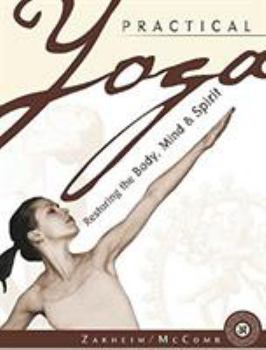 Hardcover Practical Yoga: Restoring the Body, Mind and Spirit Book