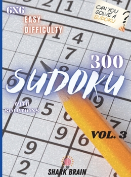 Hardcover Sudoku Vol.3: 300 Sudoku 6x6 Easy Difficulty - With Solutions - Vol.3 Book