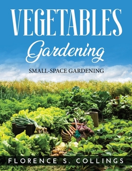 Paperback Vegetable Gardening: Small-Space Gardening Book
