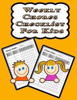 Paperback Weekly Chores Checklist for Kids: 110 Pages, 13 Months of Weekly Chores Checklists For Kids - Chart Book To Write In For Kids Book