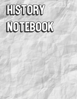 Paperback History Notebook: White Crinkle Paper Color Wide Ruled Line Paper, Perfect for College Elementary Grade School for Note Taking or Homewo Book