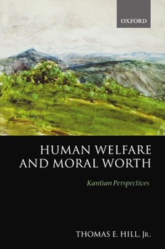 Paperback Human Welfare and Moral Worth: Kantian Perspectives Book