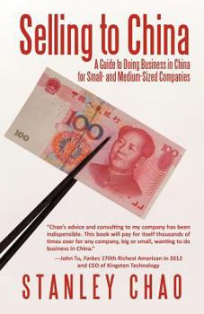 Paperback Selling to China: A Guide to Doing Business in China for Small- and Medium-sized Companies Book