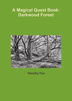 Paperback A Magical Quest Book: Darkwood Forest Book