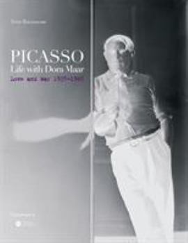 Hardcover Picasso: Life with Dora Maar: Love and War 1935-1945 Book