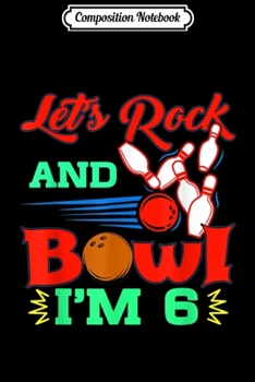Composition Notebook: Kids 5 Year Old Bowling Birthday Party How I Roll 5th Gift Journal/Notebook Blank Lined Ruled 6x9 100 Pages