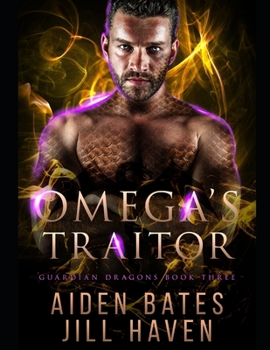 Omega's Traitor (Guardian Dragons) - Book #3 of the Guardian Dragons