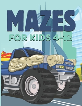 Paperback mazes for kids 4-12: Children Challenging - Problem-Solving - Maze Learning Activity Book for Kids Book