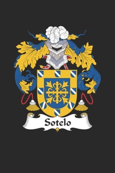 Paperback Sotelo: Sotelo Coat of Arms and Family Crest Notebook Journal (6 x 9 - 100 pages) Book