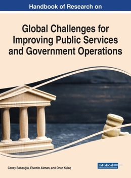 Hardcover Handbook of Research on Global Challenges for Improving Public Services and Government Operations Book