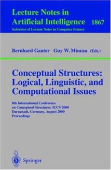 Paperback Conceptual Structures: Logical, Linguistic, and Computational Issues: 8th International Conference on Conceptual Structures, Iccs 2000 Darmstadt, Germ Book