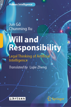 Hardcover Will and Responsibility: Legal Thinking of Artificial Intelligence Book