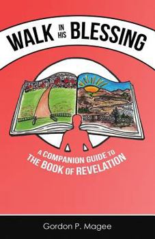 Walk in His Blessing: A Companion Guide to the Book of Revelation