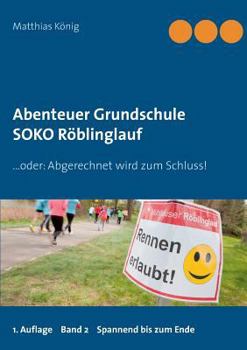 Paperback Abenteuer Grundschule: SOKO Röblinglauf [German] Book