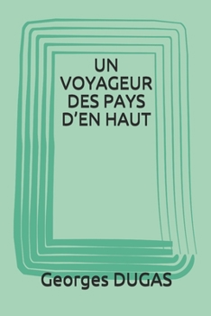 Paperback Un Voyageur Des Pays d'En Haut [French] Book