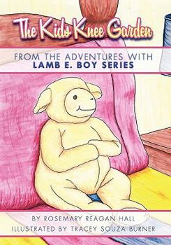 Paperback The Kids Knee Garden from The Adventures With Lamb E. Boy Series Book