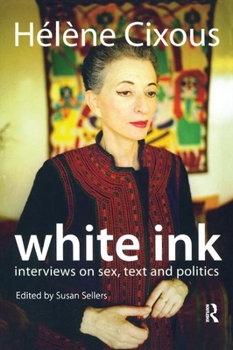Paperback White Ink: Interviews on Sex, Text and Politics Book