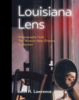 Hardcover Louisiana Lens: Photographs from the Historic New Orleans Collection Book