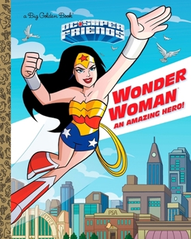 Hardcover Wonder Woman: An Amazing Hero! (DC Super Friends) Book