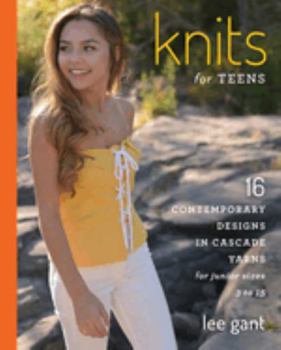 Paperback Knits for Teens: 16 Contemporary Designs in Cascade Yarns for Junior Sizes 3 to 15 Book
