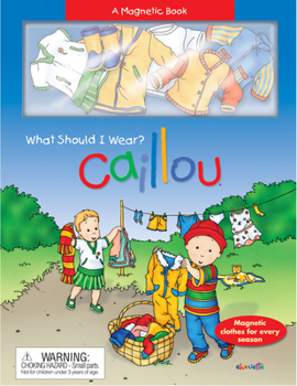 Board book Caillou: What Should I Wear?: Book & Magnets [With Magnet(s)] Book