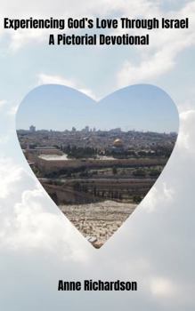 Paperback Experiencing God's Love Through Israel: A Pictorial Devotional, Color Edition Book