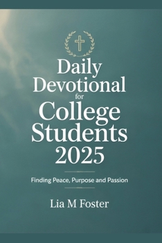 Paperback Daily Devotional for College Students 2025: Finding Peace, Purpose and Passion Book