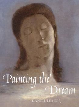 Hardcover Painting the Dream: A History of Dreams in Art, from the Renaissance to Surrealism Book