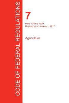 Paperback CFR 7, Parts 1760 to 1939, Agriculture, January 01, 2017 (Volume 12 of 15) Book