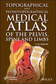Hardcover Topographical and Pathotopographical Medical Atlas of the Pelvis, Spine, and Limbs Book