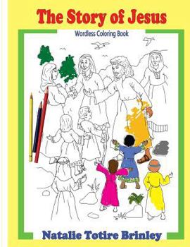 The Story of Jesus: Wordless Coloring Book