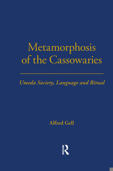 Hardcover Metamorphosis of the Cassowaries: Umeda Society, Language and Ritual Volume 51 Book