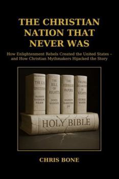 Paperback The Chrisitan Nation That Never Was Book
