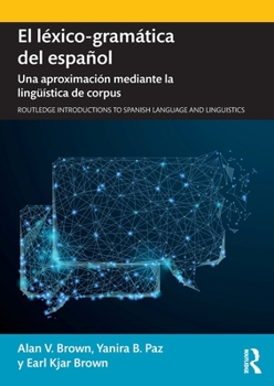 Paperback El léxico-gramática del español: Una aproximación mediante la lingüística de corpus Book