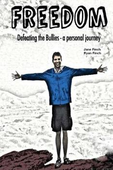 Freedom: Defeating the bullies - a personal journey