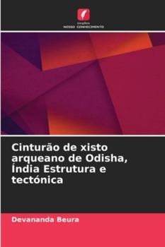 Paperback Cinturão de xisto arqueano de Odisha, Índia Estrutura e tectónica [Portuguese] Book
