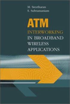 Hardcover ATM Interworking in Broadband Wireless Applications Book