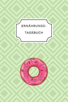 ERNÄHRUNGSTAGEBUCH: A5 Ernährungstagebuch liniert 120 Seiten | Tagebuch | Ernährungstagebuch | Gesunde Ernährung | Abnehmtagebuch (German Edition)