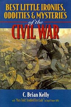 Paperback Best Little Ironies, Oddities, and Mysteries of the Civil War Book