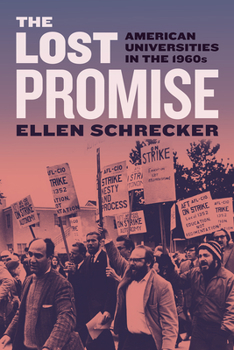 Hardcover The Lost Promise: American Universities in the 1960s Book