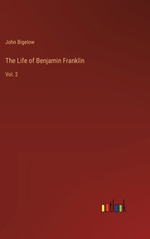 Hardcover The Life of Benjamin Franklin: Vol. 2 Book