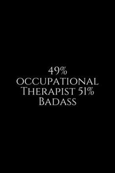 Paperback 49% Occupational: Occupational Therapy Notebook / Occupational Therapy Gifts / 6x9 Journal - Putting the FUN in ... Planning, Occupation Book