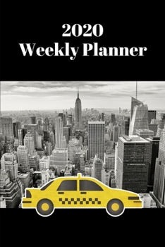 Paperback 2020 Weekly Planner: NYC taxi; January 1, 2020 - December 31, 2020; 6 x 9 Book