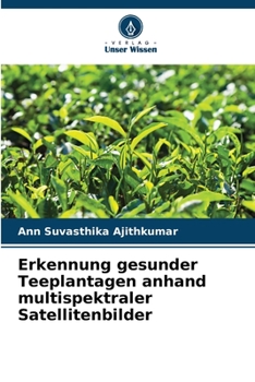 Paperback Erkennung gesunder Teeplantagen anhand multispektraler Satellitenbilder [German] Book