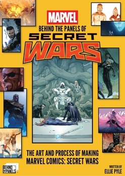 Hardcover Behind the Panels: Secret Wars: The Art and Process of Making Marvel Comics: Secret Wars Book