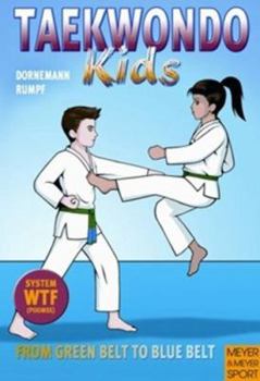 Paperback Taekwondo Kids Volume 2: From Green Belt to Blue Belt Book