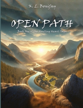 Open Path: Allegorical Fantasy (The Howling Heart Saga)