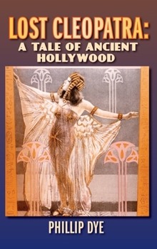 Hardcover Lost Cleopatra: A Tale of Ancient Hollywood (hardback) Book